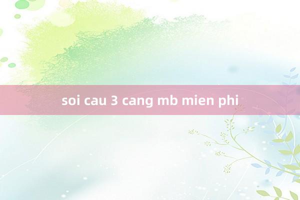 soi cau 3 cang mb mien phi