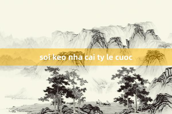 soi keo nha cai ty le cuoc