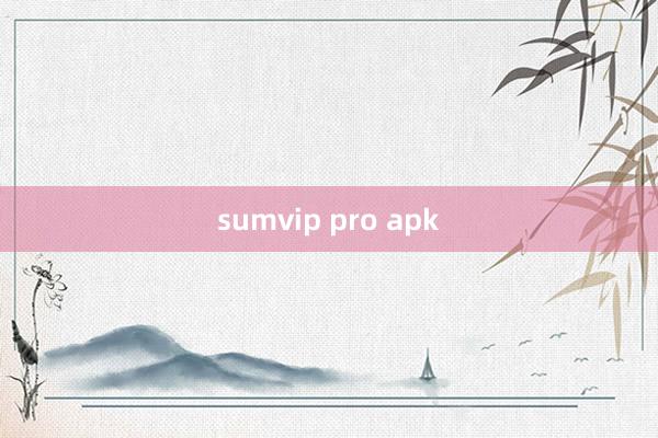 sumvip pro apk