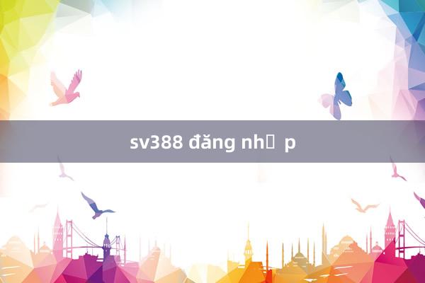 sv388 đăng nhập