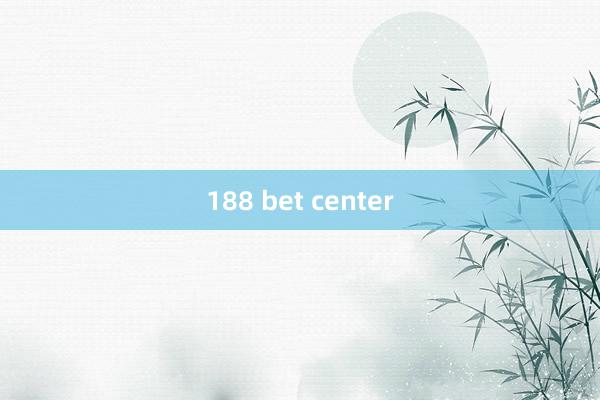 188 bet center