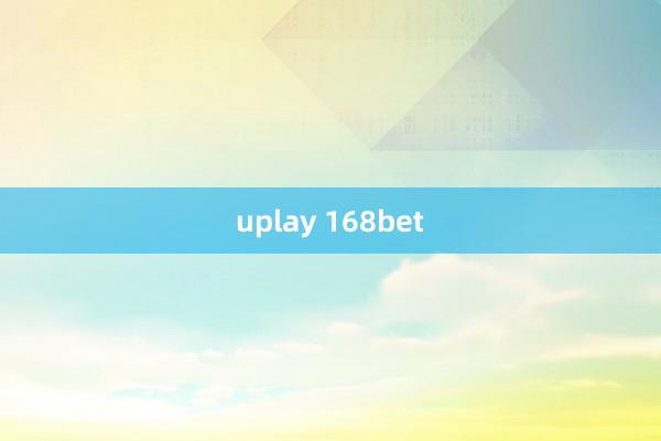 uplay 168bet