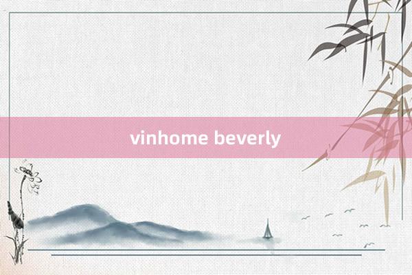 vinhome beverly