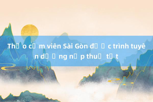 Thảo cầm viên Sài Gòn được trình tuyên dương nộp thuế tốt